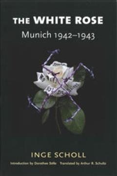 The White Rose: Munich, 1942–1943 cover