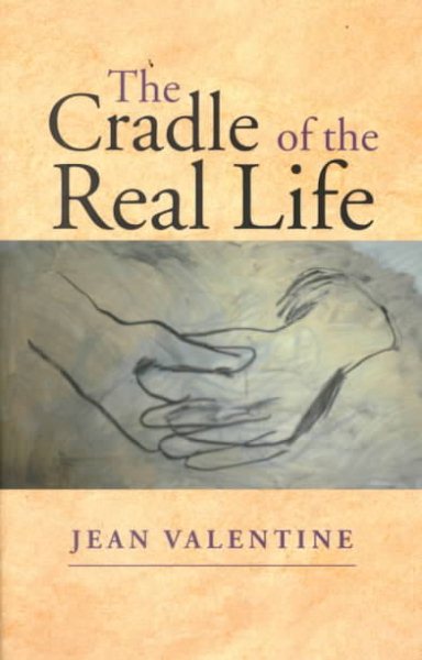 The Cradle of the Real Life (Wesleyan Poetry Series) cover