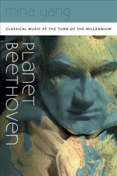 Planet Beethoven: Classical Music at the Turn of the Millennium (Music / Culture)