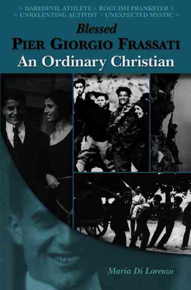 Blessed Pier Giorgio Frassati: An Ordinary Christian cover