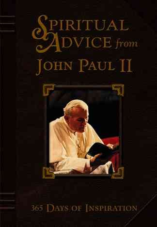 Spiritual Advice of John Paul II: 365 Days of Inspiration (Prayer and Inspiration)