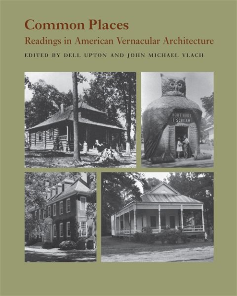 Common Places: Readings in American Vernacular Architecture cover