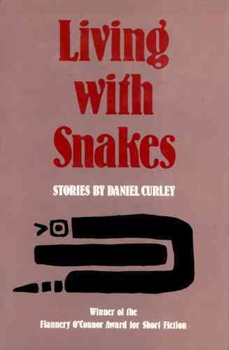 Living with Snakes (Flannery O'Connor Award for Short Fiction)