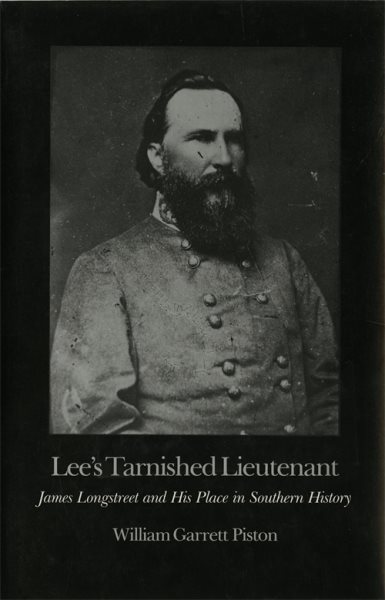 Lee's Tarnished Lieutenant: James Longstreet and His Place in Southern History (Brown Thrasher Books Ser.) cover