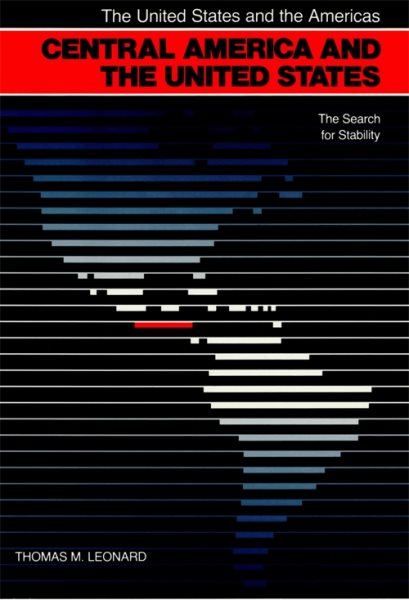 Central America and the United States: The Search for Stability (The United States and the Americas Ser.) cover
