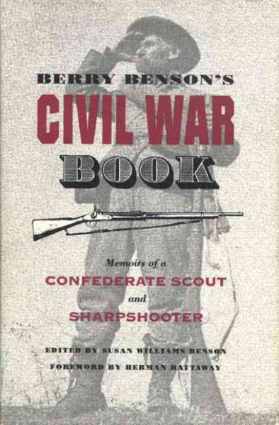 Berry Benson's Civil War Book: Memoirs of a Confederate Scout and Sharpshooter cover