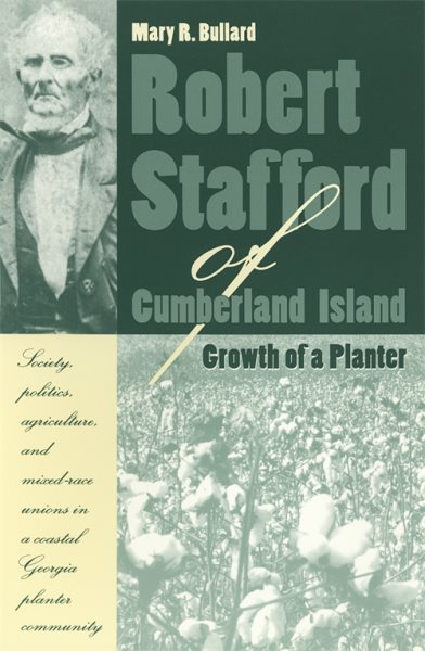 Robert Stafford of Cumberland Island: Growth of a Planter cover