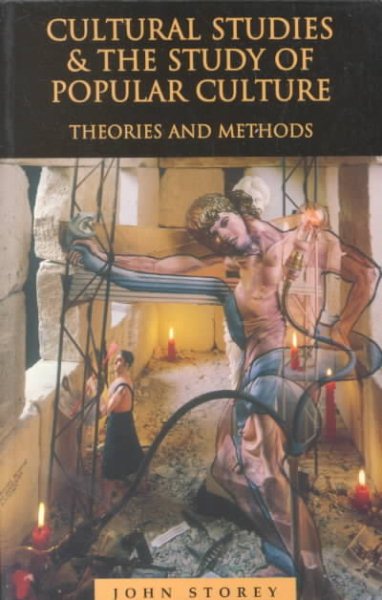 Cultural Studies and the Study of Popular Cultures: Theories and Methods cover