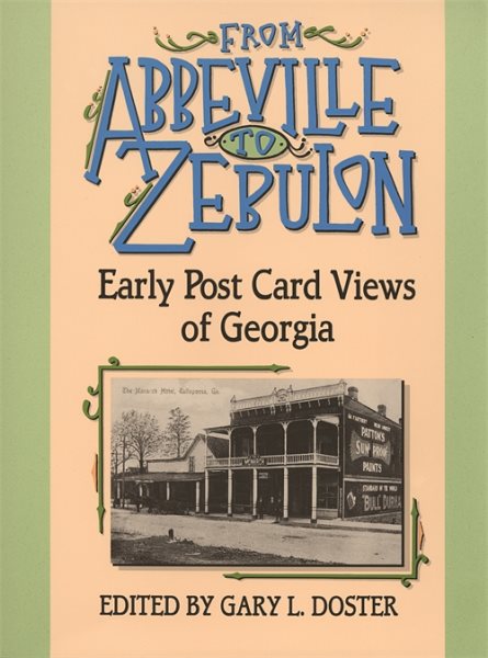From Abbeville to Zebulon: Early Post Card Views of Georgia cover