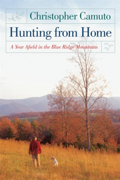 Hunting from Home: A Year Afield in the Blue Ridge Mountains cover