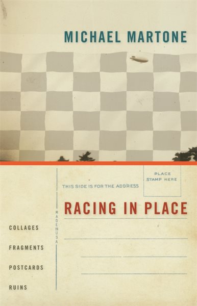 Racing in Place: Collages, Fragments, Postcards, Ruins cover