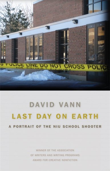 Last Day on Earth: A Portrait of the NIU School Shooter cover