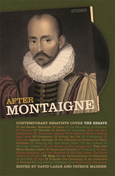 After Montaigne: Contemporary Essayists Cover the Essays cover