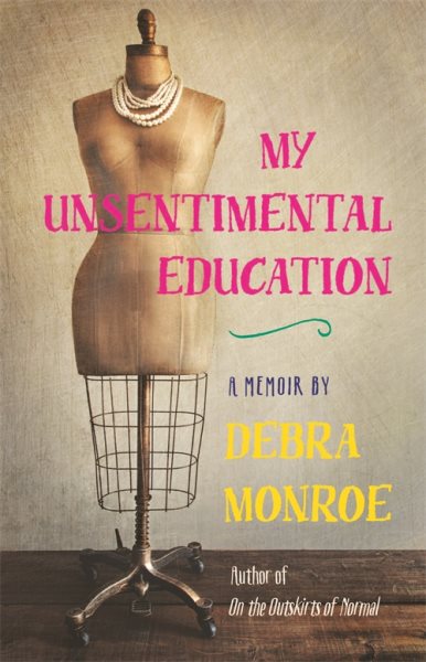 My Unsentimental Education (Crux: The Georgia Series in Literary Nonfiction Ser.) cover
