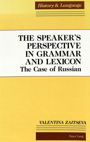 The Speaker's Perspective in Grammar and Lexicon: The Case of Russian (History and Language)