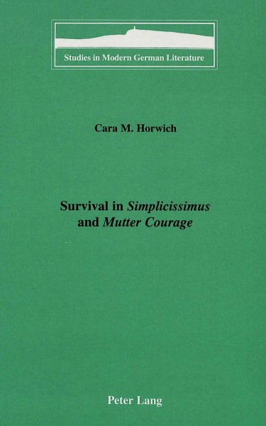 Survival in Simplicissimus and Mutter Courage (Studies in Modern German Literature) cover