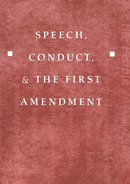 Speech. Conduct. & the First Amendment (Teaching Texts in Law and Politics, V. 14) cover