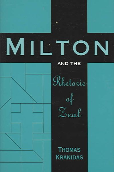 Milton and the Rhetoric of Zeal (Medieval and Renaissance Literary Studies) cover