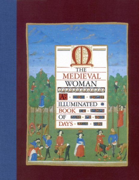 The Medieval Woman: An Illuminated Book of Days cover