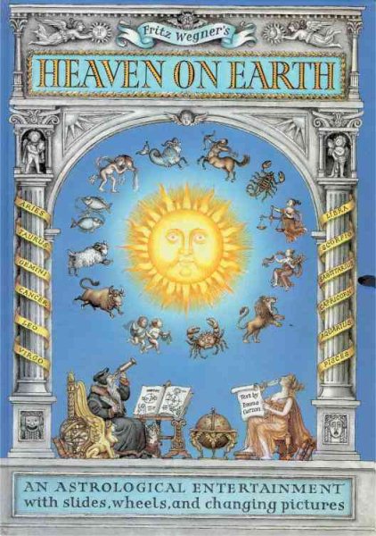 Heaven on Earth: An Astrological Entertainer with Slides, Wheels, and Changing Pictures cover