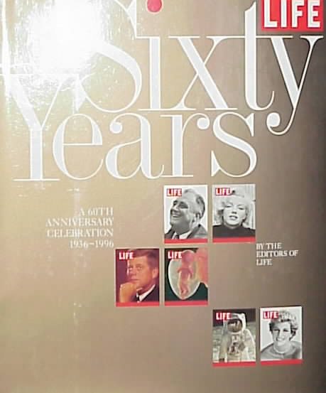 Life Sixty Years: A 60th Anniversary Celebration 1936-1996 cover