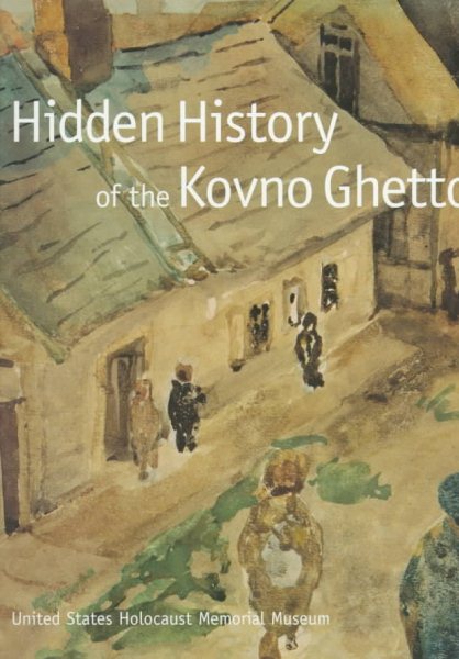 Hidden History of the Kovno Ghetto cover