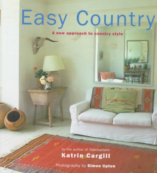 Easy Country: A New Approach to Country Style cover