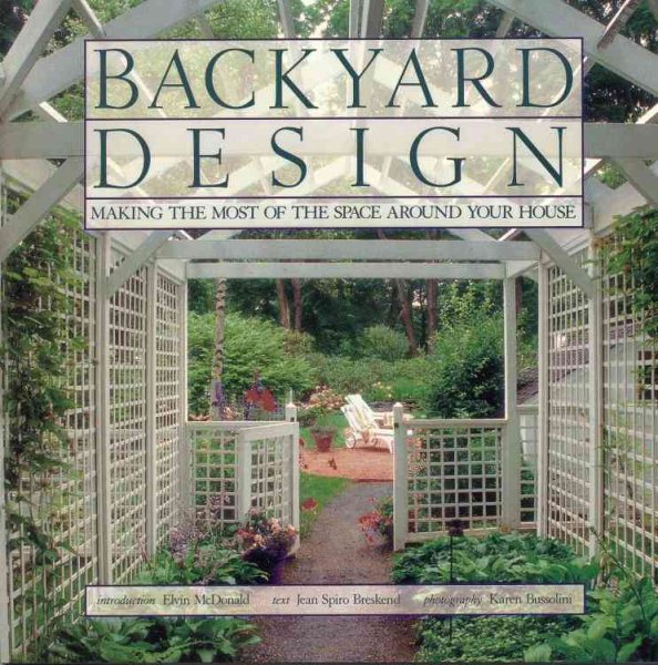 Backyard Design: Making the Most of the Space Around Your House cover