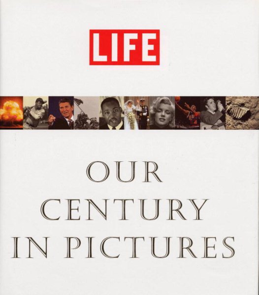 Life: Our Century In Pictures cover
