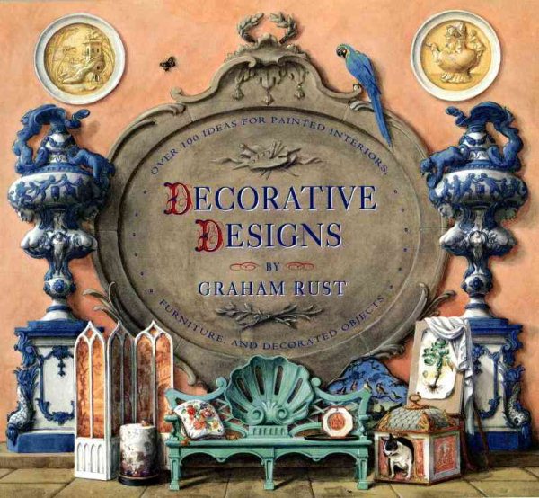 Decorative Designs: Over 100 Ideas for Painted Interiors, Furniture, and Decorated Objects cover