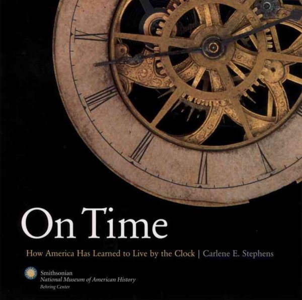 On Time: How America Has Learned to Live Life by the Clock cover