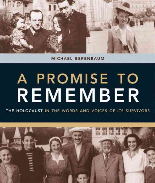A Promise to Remember: The Holocaust in the Words and Voices of Its Survivors cover