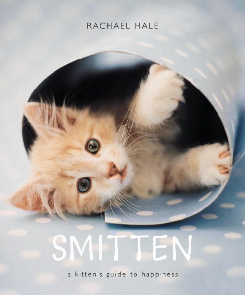 Smitten: A Kitten's Guide to Happiness cover
