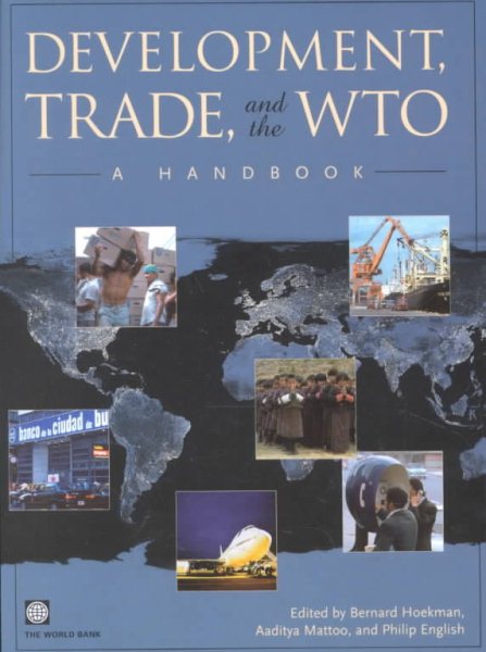 Development, Trade, and the WTO: A Handbook (World Bank Trade and Development Series) cover