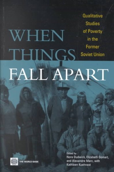 When Things Fall Apart: Qualitative Studies of Poverty in the Former Soviet Union