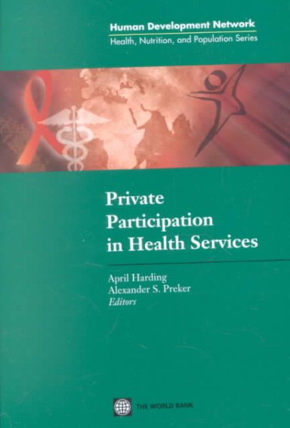Private Participation in Health Services (Health, Nutrition, and Population Series) cover