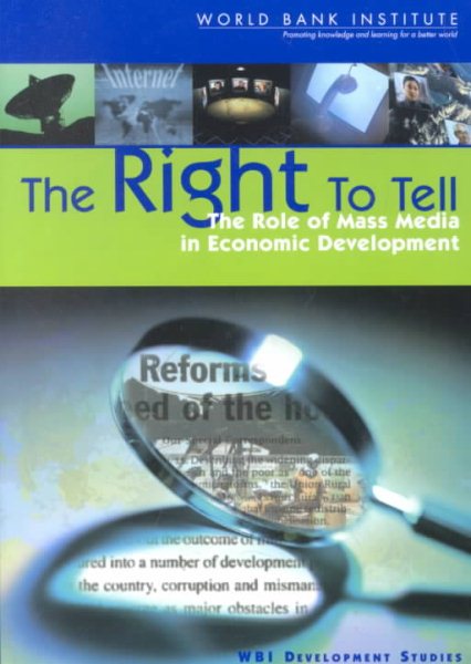 The Right to Tell: The Role of Mass Media in Economic Development cover