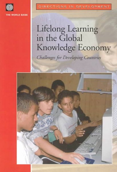 Lifelong Learning in the Global Knowledge Economy: Challenges for Developing Countries (Directions in Development) cover