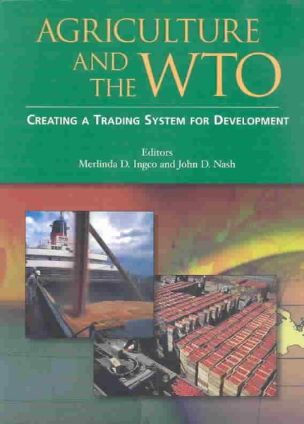 Agriculture and the WTO: Creating a Trading System for Development (Trade and Development) cover