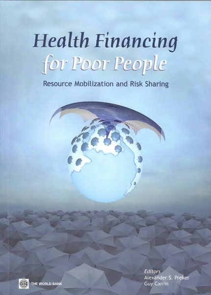 Health Financing for Poor People: Resource Mobilization and Risk Sharing cover
