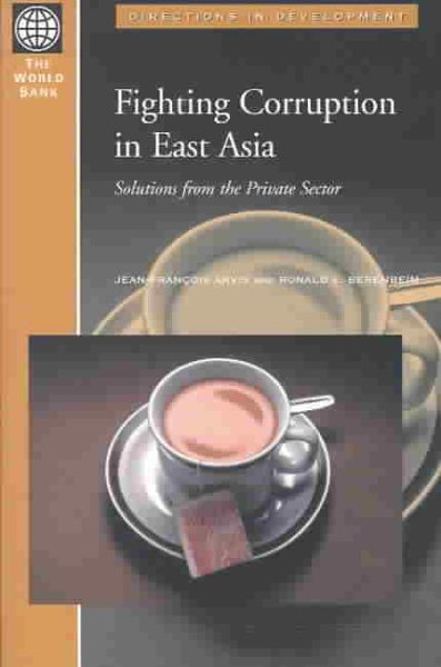 Fighting Corruption in East Asia: Solutions from the Private Sector (Directions in Development) cover