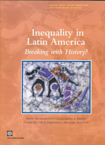 Inequality in Latin America: Breaking with History? (Latin America and Caribbean Studies) cover