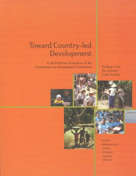 Toward Country-led Development: A Multi-partner Evaluation of the Comprehensive Development Framework -- Findings from Six Country Case Studies (Independent Evaluation Group Studies) cover