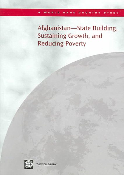 State Building, Sustaining Growth, and Reducing Poverty in Afghanistan (World Bank Country Study) (Country Studies) cover