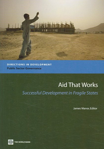 Aid that Works: Successful Development in Fragile States (Directions in Development) cover