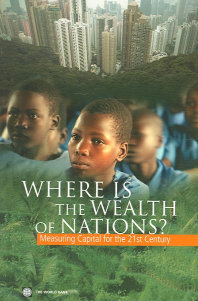 Where Is the Wealth of Nations?: Measuring Capital for the 21st Century cover