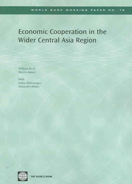Economic Cooperation in the Wider Central Asia Region (75) (World Bank Working Papers) cover