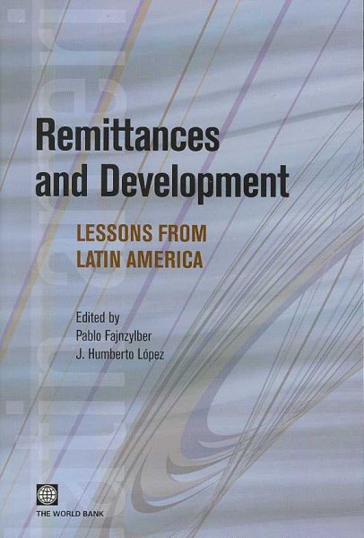 Remittances and Development: Lessons from Latin America (Latin American Development Forum)