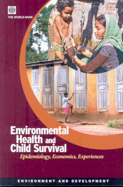 Environmental Health and Child Survival: Epidemiology, Economics, Experiences (Environment and Development Series) cover