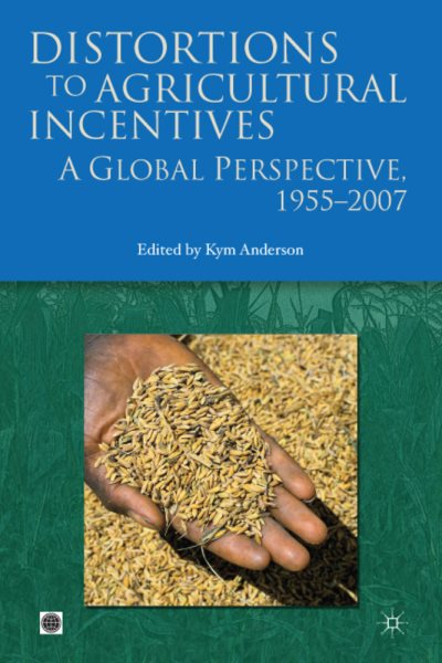 Distortions to Agricultural Incentives: A Global Perspective, 1955-2007 (Trade and Development Series) cover